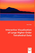 Interactive Visualization of Large Higher-Order Tetrahedral Data