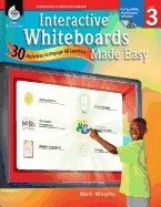 Interactive Whiteboards Made Easy, Level 3: 30 Activities to Engage All Learners
