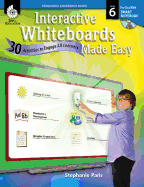 Interactive Whiteboards Made Easy (Smart Notebook Software) (Level 6): 30 Activities to Engage All Learners