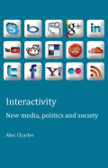 Interactivity: New Media, Politics and Society
