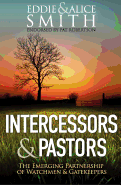 Intercessors & Pastors: The Emerging Partnership of Watchmen & Gatekeepers