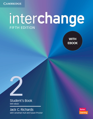 Interchange Level 2 Student's Book with eBook - Richards, Jack C, and Hull, Jonathan, and Proctor, Susan