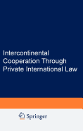 Intercontinental Cooperation Through Private International Law: Essays in Memory of Peter E. Nygh