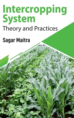 Intercropping System: Theory and Practices - Maitra, Sagar