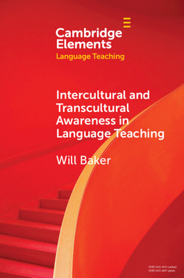 Intercultural and Transcultural Awareness in Language Teaching - Baker, Will