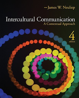 Intercultural Communication: A Contextual Approach - Neuliep, James William, Professor