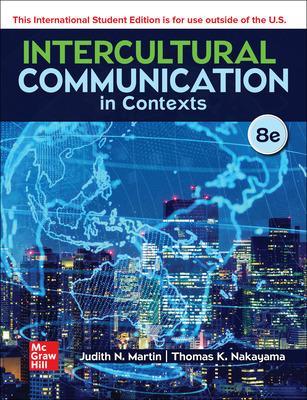 Intercultural Communication in Contexts ISE - Martin, Judith, and Nakayama, Thomas