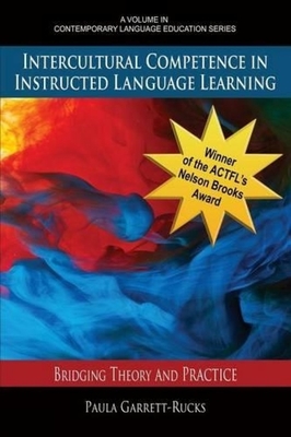 Intercultural Competence in Instructed Language Learning: Bridging Theory and Practice - Garrett-Rucks, Paula, and Osborn, Terry a (Editor)
