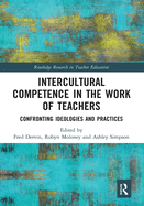 Intercultural Competence in the Work of Teachers: Confronting Ideologies and Practices