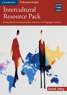 Intercultural Resource Pack: Intercultural Communication Resources for Language Teachers - Utley, Derek