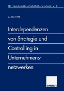 Interdependenzen Von Strategie Und Controlling in Unternehmensnetzwerken