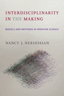 Interdisciplinarity in the Making: Models and Methods in Frontier Science
