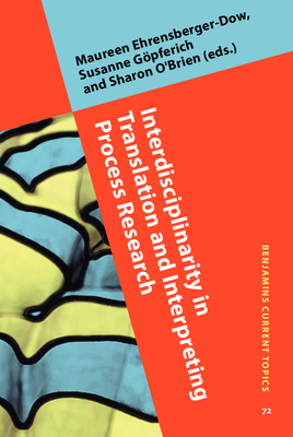Interdisciplinarity in Translation and Interpreting Process Research: Formal Approaches to Sign Language Syntax - Ehrensberger-Dow, Maureen (Editor), and Gpferich, Susanne (Editor), and O'Brien, Sharon (Editor)