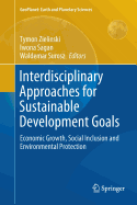 Interdisciplinary Approaches for Sustainable Development Goals: Economic Growth, Social Inclusion and Environmental Protection