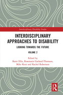 Interdisciplinary Approaches to Disability: Looking Towards the Future: Volume 2