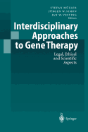 Interdisciplinary Approaches to Gene Therapy: Legal, Ethical and Scientific Aspects