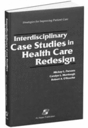 Interdisciplinary Case Studies in Health Care Redesign