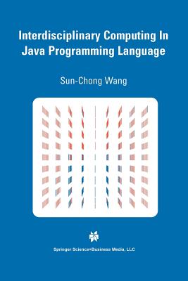 Interdisciplinary Computing in Java Programming - Sun-Chong Wang