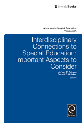 Interdisciplinary Connections to Special Education: Important Aspects to Consider - Bakken, Jeffrey P (Editor), and Obiakor, Festus E, Dr. (Editor)