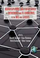 Interdisciplinary Educational Research in Mathematics and Its Connections to the Arts and Sciences (Hc)