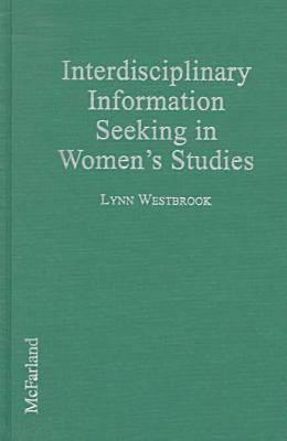 Interdisciplinary Information Seeking in Women's Studies - Westbrook, Lynn