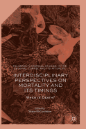 Interdisciplinary Perspectives on Mortality and Its Timings: When Is Death?