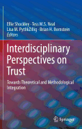 Interdisciplinary Perspectives on Trust: Towards Theoretical and Methodological Integration