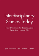 Interdisciplinary Studies Today: New Directions for Teaching and Learning, Number 58