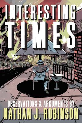 Interesting Times: Arguments & Observations - Robinson, Nathan J