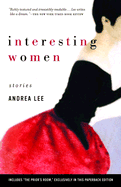 Interesting Women: Stories - Lee, Andrea