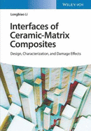 Interface of Ceramic-Matrix Composites: Design, Characterization, and Damage Effects