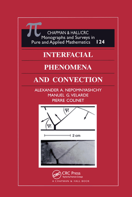Interfacial Phenomena and Convection - Nepomnyashchy, Alexander A., and Velarde, Manuel G., and Colinet, Pierre