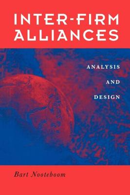 Interfirm Alliances: International Analysis and Design - Nooteboom, Bart