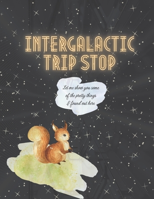 Intergalactic Trip Stop: Psychedelic Picture Book For Cyber Shamans - Brown, Noah Anton