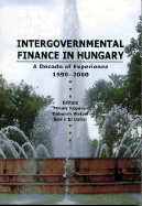 Intergovernmental Finance in Hungary: A Decade of Experience 1990-2000