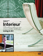 Interieur, Exterieur: Living in Art: From the Painted Interiors of the Romantic Era to Designs for the Home of the Future