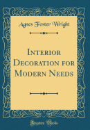 Interior Decoration for Modern Needs (Classic Reprint)