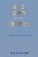 Interior Designing for the Neurodiverse: A Transformational Guide