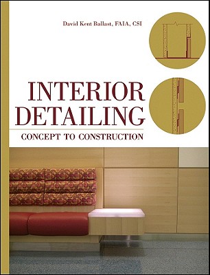 Interior Detailing: Concept to Construction - Ballast, David Kent