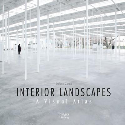 Interior Landscapes: A Visual Atlas - Corbo, Stefano