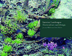 Interior Landscapes: Horticulture and Design