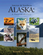 Interior & Northern Alaska: A Natural History - Smith, Ronald L