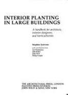 Interior Planting in Large Buildings: A Handbook for Architects, Interior Designers, and Horticulturists