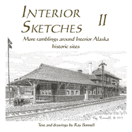 Interior Sketches II: More ramblings around Interior Alaska historic sites
