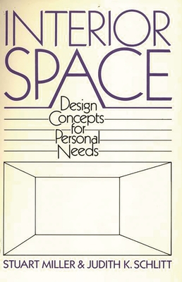 Interior Space: Design Concepts for Personal Needs - Miller, Stuart, and Schlitt, Judith K