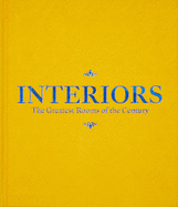 Interiors: The Greatest Rooms of the Century (Saffron Yellow Edition)