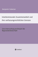 Interkommunale Zusammenarbeit Und Ihre Verfassungsrechtlichen Grenzen