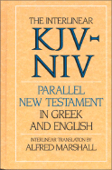 Interlinear Parallel New Testament in Greek and English-KJV/NIV