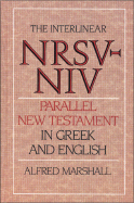Interlinear Parallel New Testament in Greek and English-PR-NRSV/NIV