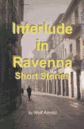 Interlude in Ravenna: Short Stories